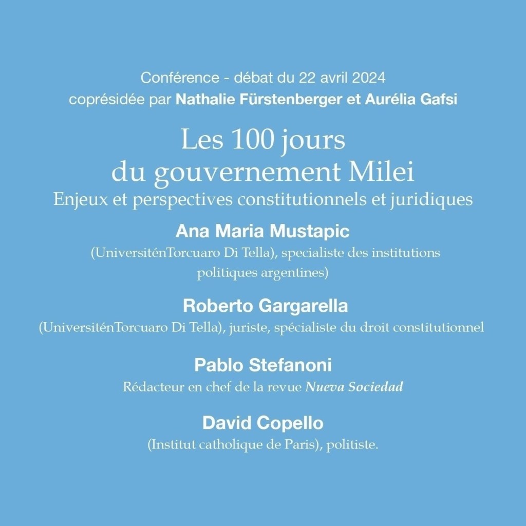 Les 100 jours du gouvernement de Javier Milei. Enjeux et perspectives constitutionnelles et juridiques – Séance du 22 avril&nbsp;2024